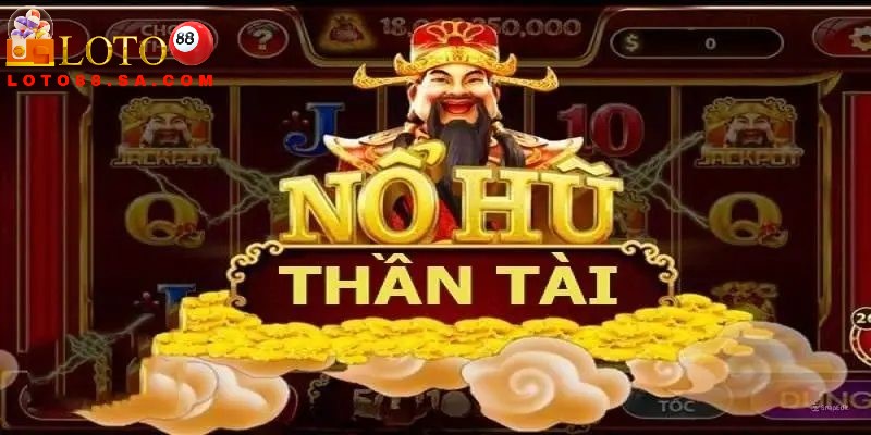 Nổ hũ Thần Tài: Chinh phục Jackpot, rước lộc về nhà 2 Bạn có thể chọn tham gia nổ hũ săn jackpot